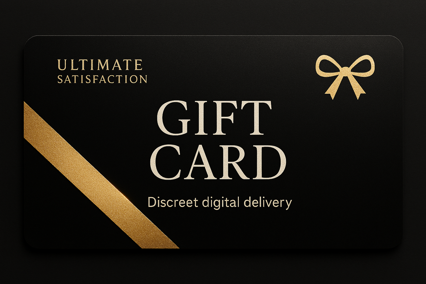 Ultimate Satisfaction Gift Card Luxury & Discreet Adult Gift Card